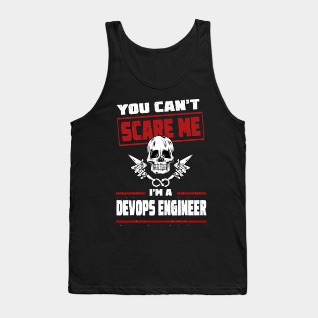 You can't scare me I'm a Devops Engineer! On White Tank Top by Cyber Club Tees